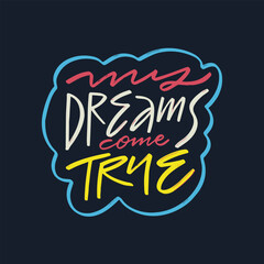 My dreams come true vibrant lettering in a spectrum of colors against a backdrop.