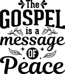Gospel is a message of Peace christian quotes.  ZIP file contains EPS, JPEG and PNG formats.