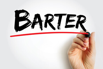 Barter - exchange of goods or services for other goods or services without using money, text...