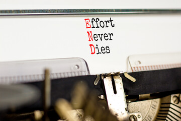 END effort never dies symbol. Concept words END effort never dies typed on beautiful old retro...