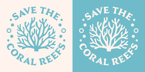 Save the coral reefs protect our reef great barrier protection round badge logo sticker retro vintage aesthetic. Oceans sea conservation printable world ocean day vector print shirt design poster.
