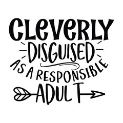 cleverly disguised as a responsible adult