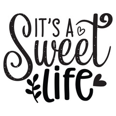 it's a sweet life