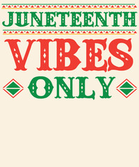 Juneteenth vibes only Graphic Design