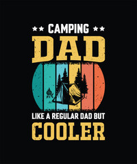 Camping Dad Like A Regular Dad But Cooler Vintage Design Father's Day T-Shirt Design