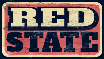 Aged and worn red state sign on wood
