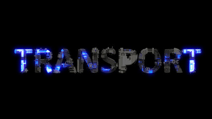 modern cybernetical text TRANSPORT shining blue electrical light, isolated - object 3D illustration
