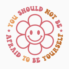 you should not be afraid to be yourself typography