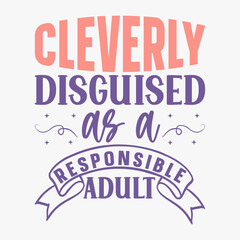 Cleverly Disguised As A Responsible Adult typography