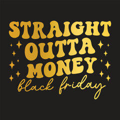 Straight Outta Money Black Friday typography