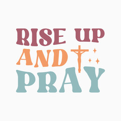Rise up And Pray typography