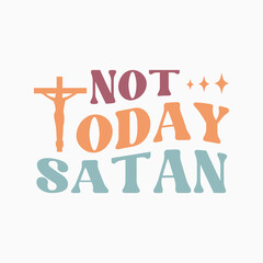 Not Today Satan typography
