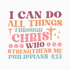 I Can Do All Things Through Christ typography