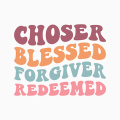 Chosen Blessed Forgiven Redeemed typography