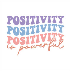 Positivity is powerful retro t shirt design vector