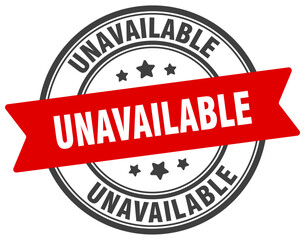 unavailable stamp. unavailable label on transparent background. round sign