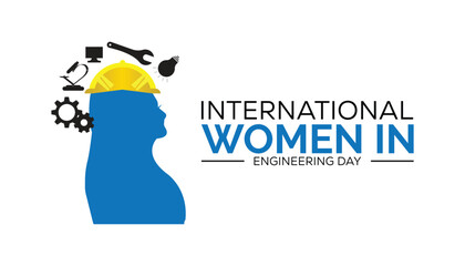 INTERNATIONAL WOMEN IN ENGINEERING Day every year in June. Template for background, banner, card, poster with text inscription.