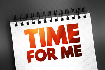 Time For Me text on notepad, concept background