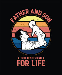 Father And Son True Best Friend For Life Vintage Design Dad T-Shirt Design, And Papa T-Shirt Design