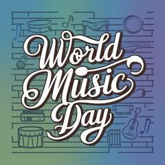 World Music Day, illustration, World Music Day Poster | Vector. World Music Day Post. Music Day, world radio day poster. Celebrating Music, Events, Happy world music day. typescript, calligraphy,

