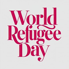 World Refugee Day, Vector. World Refugee Day Poster, Typescript, World Refugee Day Banner,  Poster, Card, Design. Refugee Day, Calligraphy. Story. Refugee Day Poster, illustration. on. Refugees People