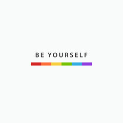 Be Yourself with rainbow flag. LGBT Pride Month in June. Symbol of pride month. Lesbian Gay Bisexual Transgender. Design for poster, flyer, web, banner, template. Vector Illustration.
