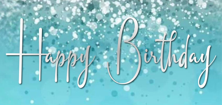 Happy birthday - light blue and silver wallpaper - Word - writen - Lettering for banner, header, flyer, card, poster, gift, cricut, sublimazion, scrapbooking, tag, black color	