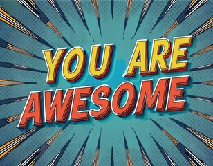 you are awesome, letter, lettering, abc, text, print, type, emotion, employee, employer, employment, festive, hiring, recruitment, script, success, great, love, now, best, celebrate, 