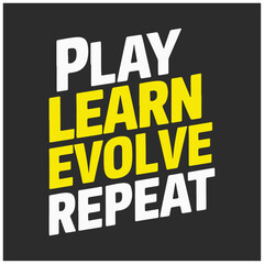 Obraz premium play learn evolve Repeat typography t shirt design