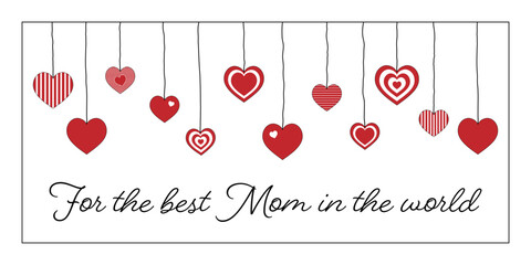 For the best Mom in the world - Schriftzug in englischer Sprache - Für die beste Mama der Welt. Grußkarte mit hängenden Herzen.