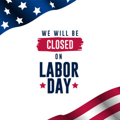 Happy Labor day with we will be closed text background vector illustration 
