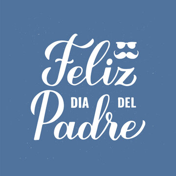 Happy Fathers Day in Spanish. Feliz dia del Padre calligraphy hand lettering on blue background. Vector template for typography poster, banner, greeting card, flyer, postcard, etc.