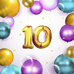 Elegant Greeting celebration ten years birthday. Anniversary number 10 foil gold balloon. Happy birthday, congratulations poster.