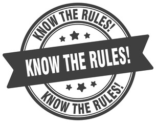 know the rules stamp. know the rules label on transparent background. round sign