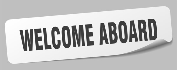 welcome aboard sticker. welcome aboard label
