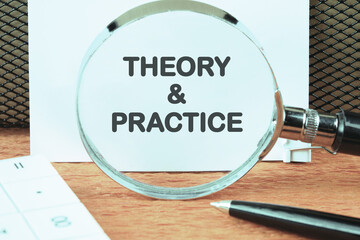 Theory and practice education profession. THEORY and PRACTICE through a magnifying glass on a white sheet
