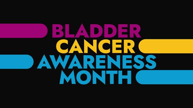 Bladder Cancer Awareness Month colorful motion graphics seamlessly loopable text animation on a black background great for bladder cancer awareness month in may