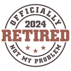 Officially Retired 2024, Retirement Vector And Clip Art