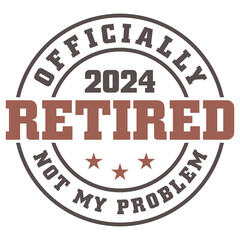 Officially Retired 2024, Retirement Vector And Clip Art