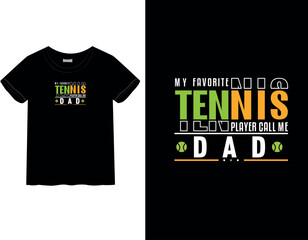 Tennis lover Father's Day T-shirt | Happy father's day | Male and female t-shirt | Holyday mood | Fathler's day quote