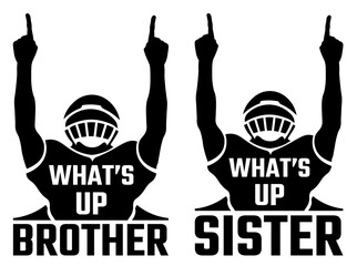 What’s Up Brother SVG, What’s Up Sister SVG, American football SVG, Cut file
