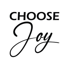 Fototapeta premium choose joy black letter quote