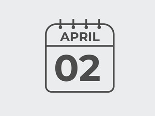 April 2 calendar reminder. 2 April  daily calendar icon template. Calendar 2 April  icon Design template. Vector illustration
