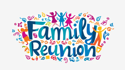 Family reunion illustration with written family reunion and festive background isolated on white backdrop