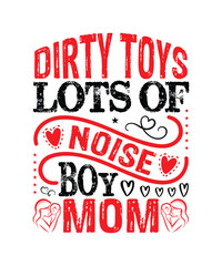 Dirty toys lots of noise boy Mom T-Shirt Design I am a mom and a grandma nothing scares me I am a mom and a chemist nothing scares me The best mother was born in October  T-Shirt Tough as a Mother S