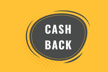 cash back Button. Speech Bubble, Banner Label cash back
