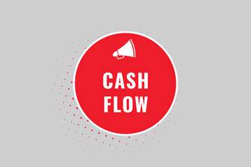 cash flow Button. Speech Bubble, Banner Label cash flow