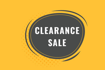 clearance sale Button. Speech Bubble, Banner Label clearance sale