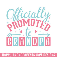 Officially Promoted grandpa grandparents day, Happy Grandparents Day SVG designs