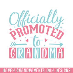 Officially Promoted grandma grandparents day, Happy Grandparents Day SVG designs